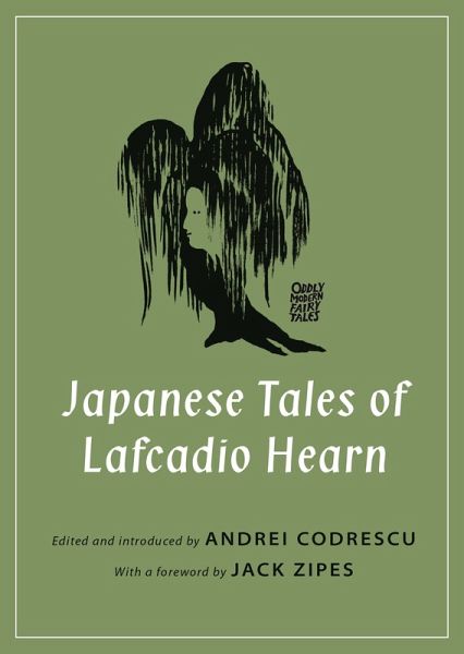 Japanese Tales of Lafcadio Hearn (eBook, ePUB) Japanese Tales of Lafcadio Hearn (eBook, ePUB)