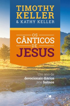 Os cânticos de Jesus (eBook, ePUB) - Keller, Timothy; keller, Kathy