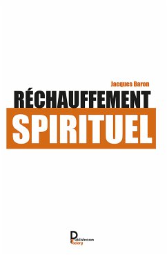 Réchauffement spirituel (eBook, ePUB) - Baron, Jacques