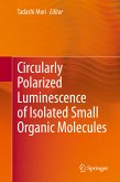 Circularly Polarized Luminescence of Isolated Small Organic Molecules (eBook, PDF)