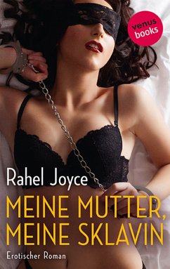 Meine Mutter, meine Sklavin (eBook, ePUB) - Joyce, Rahel