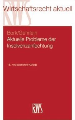 Aktuelle Probleme der Insolvenzanfechtung (eBook, ePUB) - Bork, Reinhard; Gehrlein, Markus