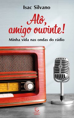 Alô, amigo ouvinte (eBook, ePUB) - Silvano, Isac