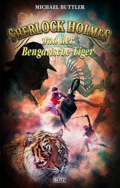 Sherlock Holmes - Neue Fälle 27: Sherlock Holmes und der Bengalische Tiger (eBook, ePUB) - Buttler, Michael
