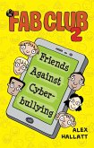 FAB Club 2 - Friends Against Cyberbullying (eBook, ePUB)