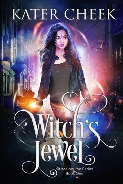 Witch's Jewel (Kit Melbourne, #1) (eBook, ePUB) - Cheek, Kater