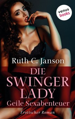 Die Swinger-Lady – Geile Sexabenteuer (eBook, ePUB) - Jansons, Ruth C.