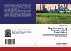 New Approaches to Stereocontrolled Glycosylation - Singh, Govind Pratap