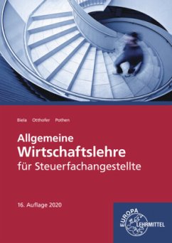 Allgemeine Wirtschaftslehre für Steuerfachangestellte - Pothen, Wilhelm;Otthofer, Brunhilde;Biela, Sven