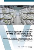 Pflanzengewebekultur zur In-vitro-Vermehrung und -Erhaltung