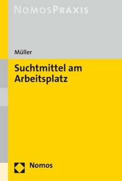 Suchtmittel am Arbeitsplatz - Müller, Stefan