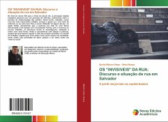 OS ¿INVISIVEIS¿ DA RUA: Discurso e situação de rua em Salvador - Ribeiro Patez, Danilo;Bessa, Décio