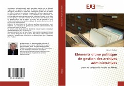 Eléments d¿une politique de gestion des archives administratives - Bizriken, Lahcen
