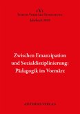 Zwischen Emanzipation und Sozialdisziplinierung: Pädagogik im Vormärz