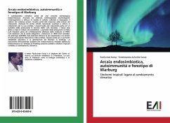 Arcaia endosimbiotica, autoimmunità e fenotipo di Warburg - Kurup, Ravikumar;Achutha Kurup, Parameswara