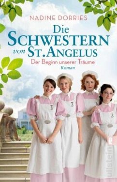 Die Schwestern von St. Angelus - Der Beginn unserer Träume / Lovely Lane Bd.1 - Dorries, Nadine