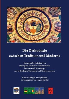 Die Orthodoxie zwischen Tradition und Moderne - Joanta, Serafim