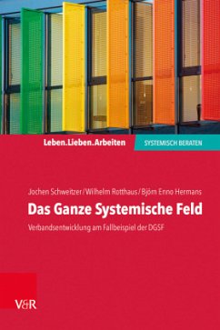 Das Ganze Systemische Feld - Rotthaus, Wilhelm;Hermans, Björn Enno;Schweitzer, Jochen