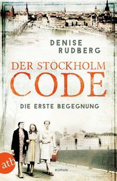 Der Stockholm-Code - Die erste Begegnung / Stockholmer Geheimnisse Bd.1 - Rudberg, Denise