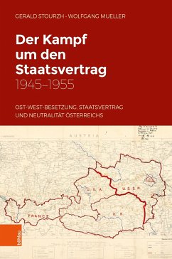 Der Kampf um den Staatsvertrag 1945-1955 - Stourzh, Gerald;Mueller, Wolfgang