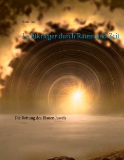 Lichtkrieger durch Raum und Zeit - Hays, Shiria