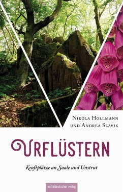 Urflüstern - Kraftplätze an Saale und Unstrut - Hollmann, Nikola;Slavik, Andrea