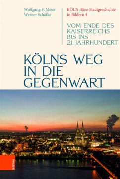 Kölns Weg in die Gegenwart - Schäfke, Werner