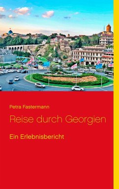 Reise durch Georgien - Fastermann, Petra