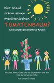 Wer klaut schon einen mexikanischen Tomatenbaum?