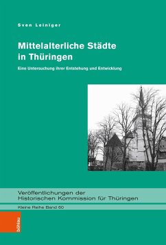 Mittelalterliche Städte in Thüringen - Leiniger, Sven