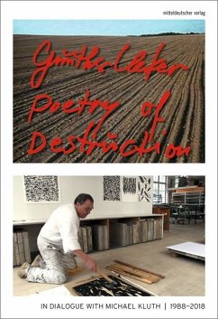 Poetry of Destruction. Günther Uecker - Kluth, Michael