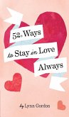 52 Ways to Stay in Love Always (eBook, ePUB) 52 Ways to Stay in Love Always (eBook, ePUB)