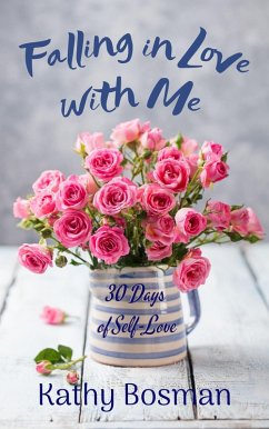 Falling in Love with Me (eBook, ePUB) - Bosman, Kathy