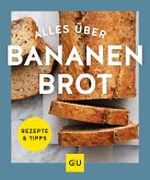 Alles über Bananenbrot (eBook, ePUB)