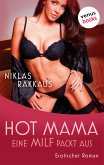 Hot Mama - Eine MILF packt aus (eBook, ePUB)