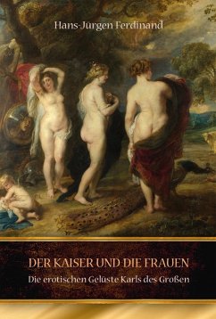 Der Kaiser und die Frauen (eBook, ePUB) - Ferdinand, Hans-Jürgen