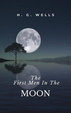 The First Men In The Moon (eBook, ePUB) - G., H.