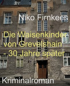 Die Waisenkinder von Grevelshain (eBook, ePUB) - Firnkees, Niko