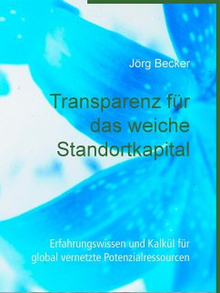 Transparenz für das weiche Standortkapital (eBook, ePUB) - Becker, Jörg