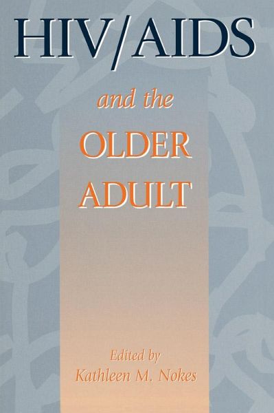 HIV & AIDS And The Older Adult (eBook, ePUB) HIV & AIDS And The Older Adult (eBook, ePUB)