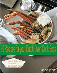 80 Recipes For Your Modern Dutch Oven Cook Book (eBook, ePUB) - john, Gloria