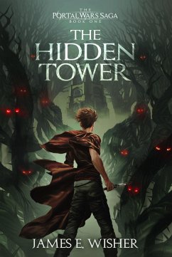 The Hidden Tower (The Portal Wars Saga, #1) (eBook, ePUB) - Wisher, James E.