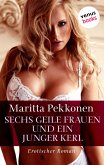 Sechs geile Frauen und ein junger Kerl (eBook, ePUB)