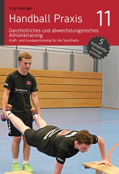 Handball Praxis 11 – Ganzheitliches und abwechslungsreiches Athletiktraining (eBook, PDF) - Madinger, Jörg