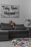 Today Never Happened (eBook, ePUB)