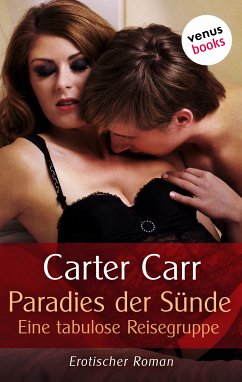 Paradies der Sünde - Eine tabulose Reisegruppe (eBook, ePUB) - Carr, Carter