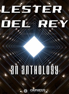 Lester Del Rey: An Anthology (eBook, ePUB) - del Rey, Lester