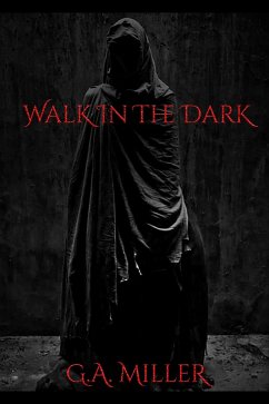 Walk In The Dark (eBook, ePUB) - Miller, G. A.
