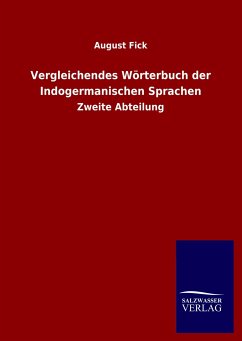 Vergleichendes Wörterbuch der Indogermanischen Sprachen - Fick, August