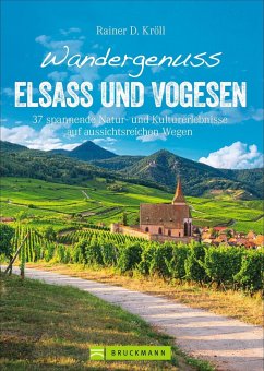 Wandergenuss Elsass und Vogesen - Kröll, Rainer D.